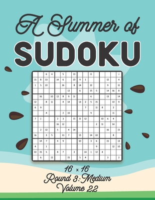 A Summer of Sudoku 16 x 16 Round Medium Relaxation Sudoku Travellers Puzzle Book Vacation Games Japanese Logic Number Mathematics Cross (Paperback) | Hooked