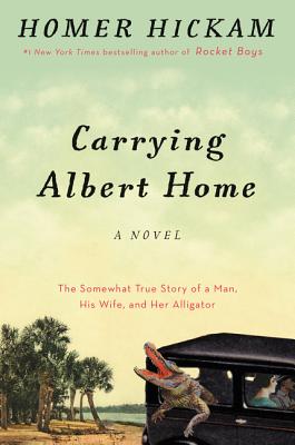 Cover Image for Carrying Albert Home: The Somewhat True Story of A Man, His Wife, and Her Alligator