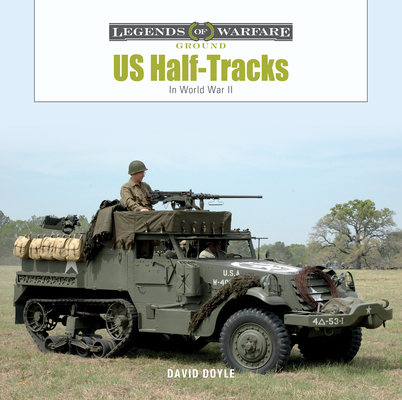 Us Half-Tracks: In World War II (Legends of Warfare: Ground #31) By David Doyle Cover Image