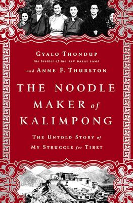The Noodle Maker of Kalimpong: The Untold Story of My Struggle for Tibet Cover Image