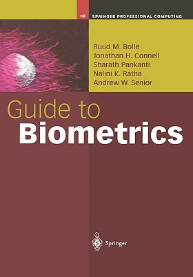 Guide to Biometrics (Springer Professional Computing) By Ruud M. Bolle, Jonathan H. Connell, Sharath Pankanti Cover Image