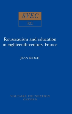 Rousseauism and education in eighteenth-century France (Oxford University Studies in the Enlightenment) Cover Image