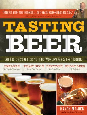 Tasting Beer : An Insider's Guide to the World's Greatest Drink Cover Image