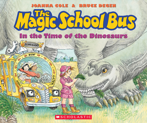 The Magic School Bus in the Time of the Dinosaurs By Joanna Cole, Bruce Degen (Illustrator) Cover Image