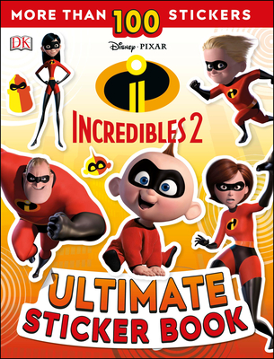 Ultimate Sticker Book: Disney Pixar: The Incredibles 2 By DK Cover Image