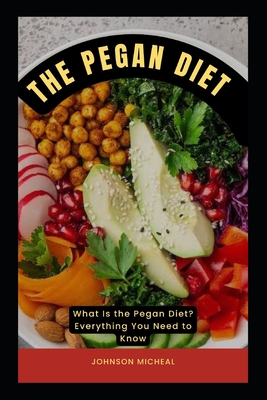 The Pegan Diet: What Is the Pegan Diet? Everything You Need to Know Cover Image