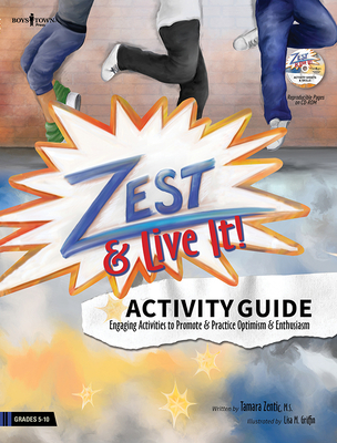 Zest: Live It Activity Guide: Engaging Activities to Promote and Practice Optimism and Enthusiasm Volume 2 (From Black & White to Living Color) Cover Image
