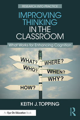 Improving Thinking in the Classroom: What Works for Enhancing Cognition Cover Image
