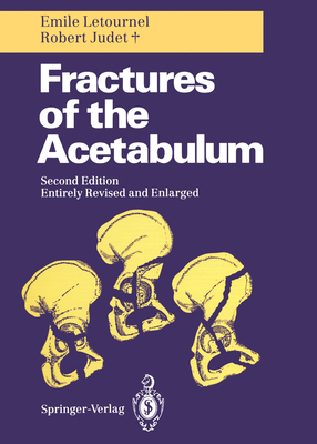Fractures of the Acetabulum By Reginald A. Elson (Translator), Reginald A. Elson (Editor), Emile Letournel Cover Image