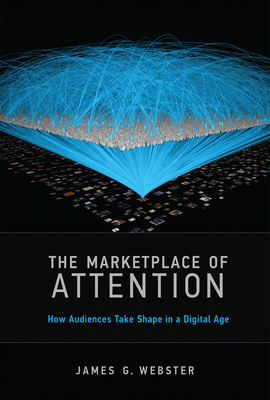 The Marketplace of Attention: How Audiences Take Shape in a Digital Age