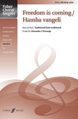 Freedom Is Coming / Hamba Vangeli: Sab, Choral Octavo (Faber Choral Singles) Cover Image