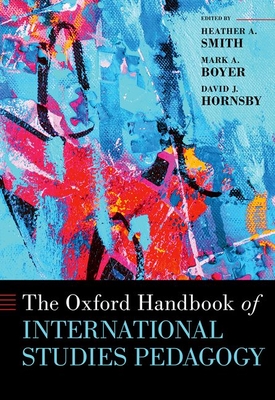 The Oxford Handbook of International Studies Pedagogy (Oxford Handbooks)