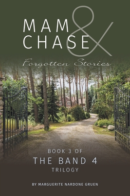 Mam and Chase - Forgotten Stories (The Band 4 Trilogy)