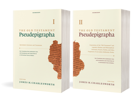 The Old Testament Pseudepigrapha, Two-Volume Set: Apocalyptic Literature and Testaments; Expansions of the Hebrew Bible Cover Image