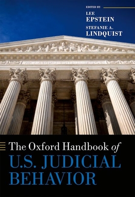 The Oxford Handbook of U.S. Judicial Behavior (Oxford Handbooks)