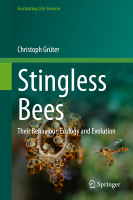 Stingless Bees: Their Behaviour, Ecology and Evolution (Fascinating Life Sciences) Cover Image