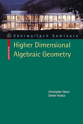 Classification of Higher Dimensional Algebraic Varieties (Oberwolfach Seminars #41)