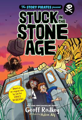 The Story Pirates Present: Stuck in the Stone Age Cover Image