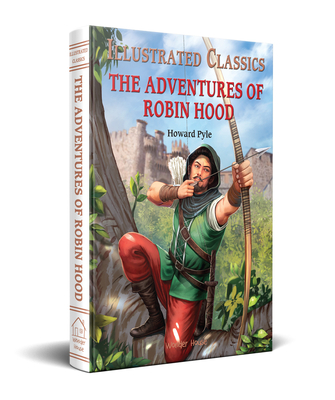 The Adventures of Robin Hood (Illustrated Classics) Cover Image