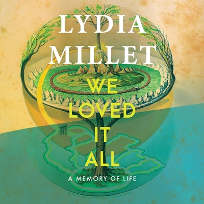 We Loved It All: A Memory of Life Cover Image
