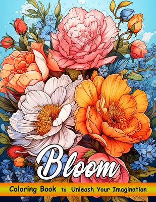 Bloom Coloring Book: Awesome Mindfulness Anxiety Relief and