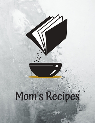 Mom's Recipes: Cook Book To Write In All your Mother Recipes By Madzia Forhome Cover Image