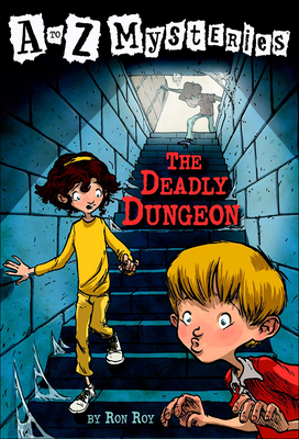 The Deadly Dungeon (A to Z Mysteries #4) Cover Image