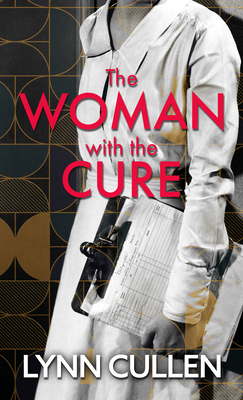 The Woman with the Cure By Lynn Cullen Cover Image