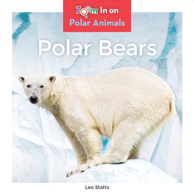 Polar Bears (Polar Animals) By Leo Statts Cover Image