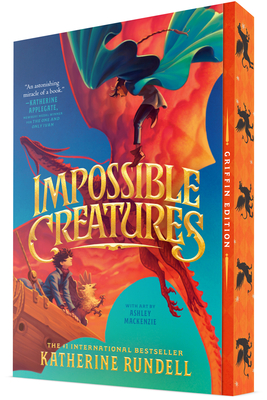 Impossible Creatures By Katherine Rundell, Ashley Mackenzie (Illustrator) Cover Image