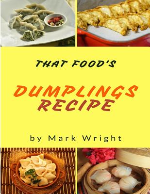 Dumplings Recipes: 50 Delicious of Dumplings Cookbooks Cover Image
