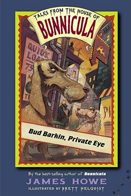 Bud Barkin, Private Eye (Tales From the House of Bunnicula #5) (Paperback)