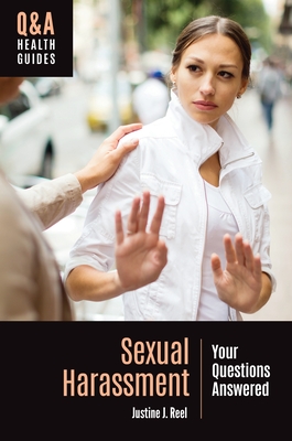 Sexual Harassment: Your Questions Answered (Q&A Health Guides) By Justine J. Reel Cover Image