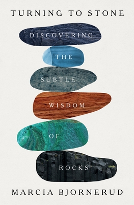 Turning to Stone: Discovering the Subtle Wisdom of Rocks Cover Image
