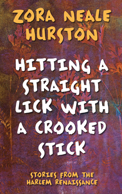 Hitting a Straight Lick with a Crooked Stick: Stories from the Harlem Renaissance Cover Image