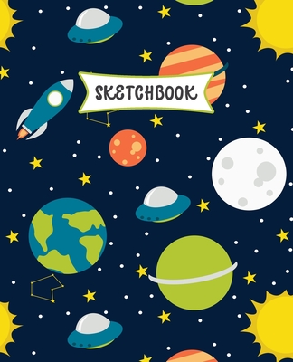 Sketchbook: Space Planets Sketch Book for Kids - Practice Drawing and Doodling - Fun Sketching Book for Toddlers & Tweens Cover Image