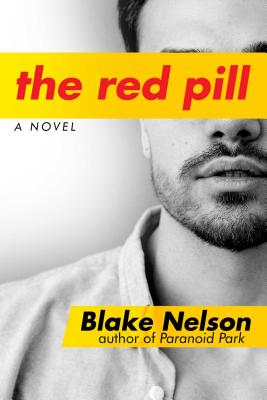 The Red Pill: A Novel By Blake Nelson Cover Image