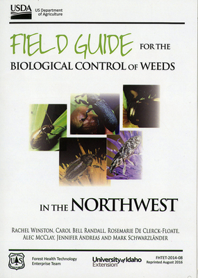 Field Guide for the Biological Control of Weeds in the Northwest By Rachel Winston, Agriculture Dept. (U.S.) (Editor), Forest Service (U.S.) (Editor), Carol Bell Randall, Forest Health Technology Enterprise Team (U.S.) (Editor) Cover Image