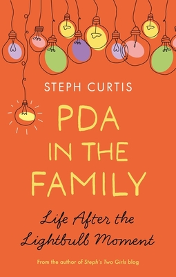 PDA in the Family: Life After the Lightbulb Moment Cover Image
