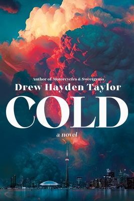 Cold: A Novel By Drew Hayden Taylor Cover Image