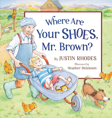 Where Are Your Shoes, Mr. Brown? By Justin Rhodes, Heather Dickinson (Illustrator) Cover Image