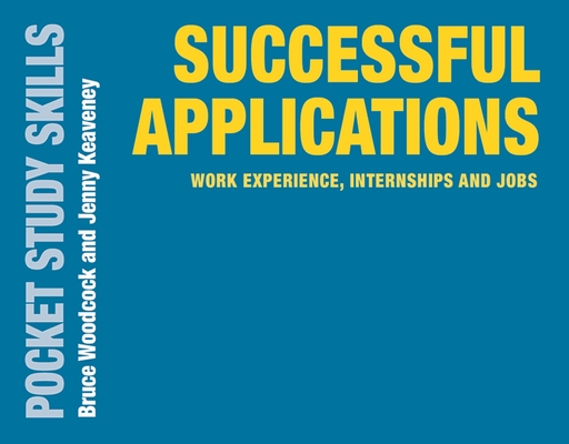 Successful Applications: Work Experience, Internships and Jobs (Pocket Study Skills #2)