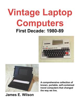 Vintage Laptop Computers: First Decade: 1980-89 Cover Image