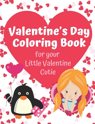 Valentine's Day Coloring Book for your Little Valentine Cutie: Love Themed Activity Book for Artistic Kids on Valentine's Day Cover Image