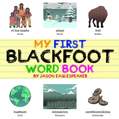 My First Blackfoot Word Book By Jason Eaglespeaker Cover Image