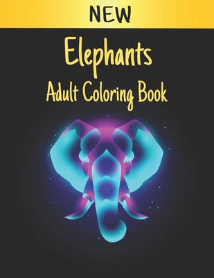 Elephants Adult Coloring Book: Elephant Coloring Book Stress Relieving 50 One Sided Elephants Designs 100 Page Coloring Book Elephants for Stress Rel By Qta World Cover Image
