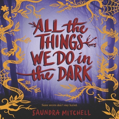 All the Things We Do in the Dark By Saundra Mitchell, Kelly Pruner (Read by) Cover Image