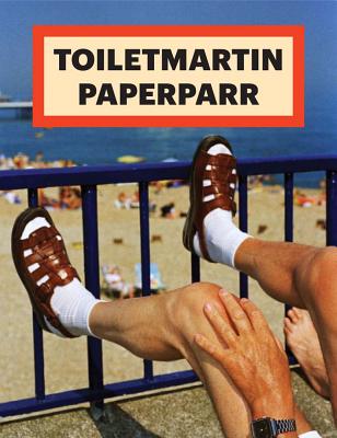Toiletmartin Paperparr By Maurizio Cattelan (Editor), Martin Parr (Editor), Pierpaolo Ferrari (Editor) Cover Image