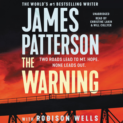 The Warning By James Patterson, Robison Wells (With), Christine Lakin (Read by), Will Collyer (Read by) Cover Image