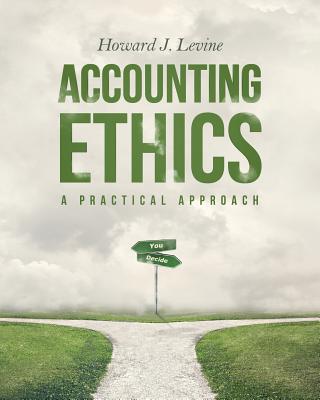 Accounting Ethics: A Practical Approach By Howard J. Levine Cover Image
